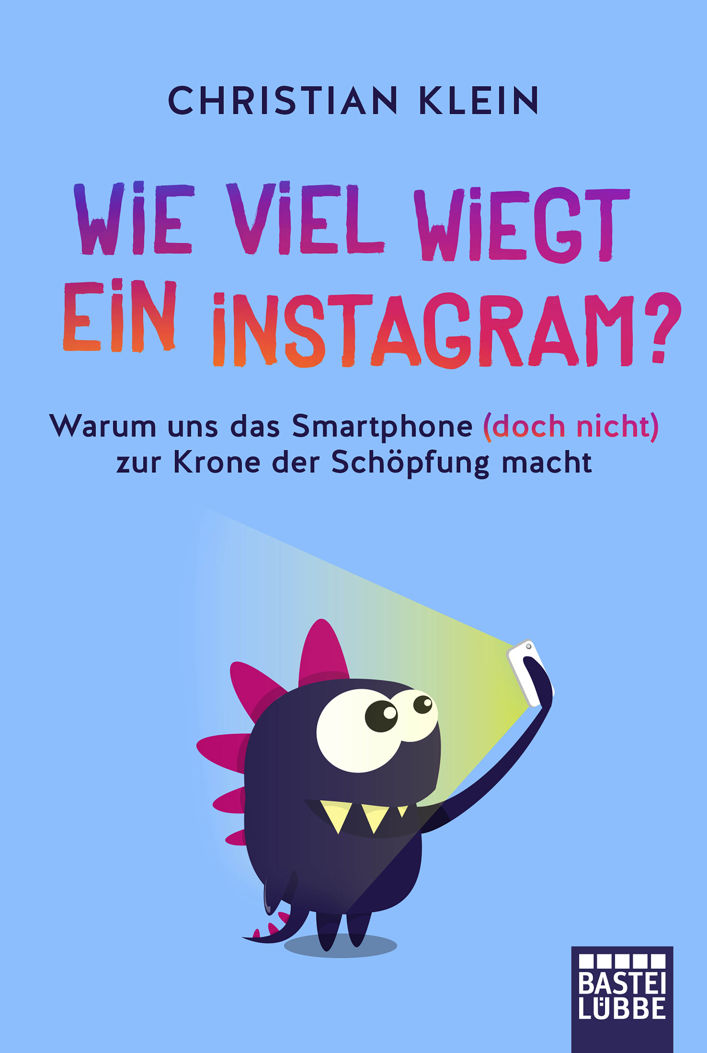 Wie viel wiegt ein Instagram? Buch (Taschenbuch)